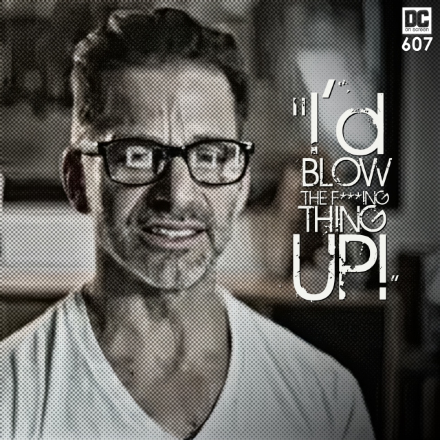 I'd Blow The F***ing Thing Up! |DC on SCREEN Podcast